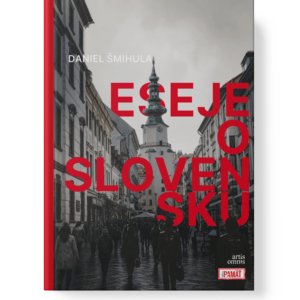 Daniel Šmihula: Eseje o Slovensku